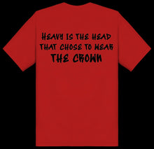 Load image into Gallery viewer, Heavy is The Head  T-Shirt
