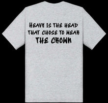 Load image into Gallery viewer, Heavy is The Head  T-Shirt
