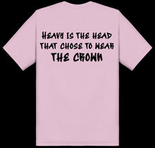 Load image into Gallery viewer, Heavy is The Head  T-Shirt
